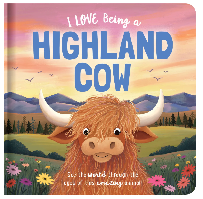 Story Time - Padded Board Book - I Love Being a Highland Cow
