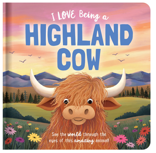 Story Time - Padded Board Book - I Love Being a Highland Cow