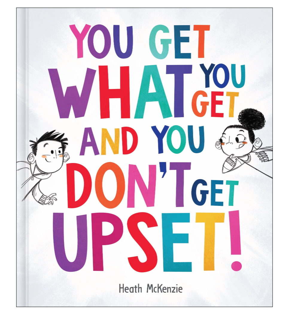 Life Lessons - You Get What You Get and You Don't Get Upset!